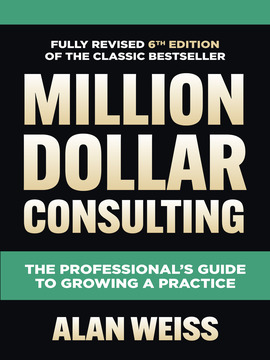 Alan Weiss - The Million Dollar Consultant® - Summit Consulting Group,  Inc.